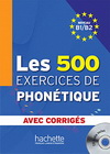 LES 500 EXERCICES DE PHONETIQUE B1/B2 - LIVRE + CORRIGES INTEGRES + CD AUDIO MP3