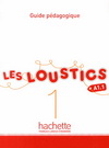 LES LOUSTICS 1 : GUIDE PEDAGOGIQUE