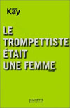 LE TROMPETTISTE ETAIT UNE FEMME