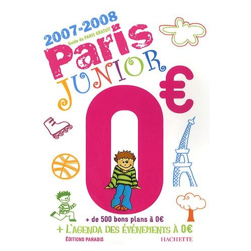 PARIS 0 EURO JUNIOR (CO-EDITION HACHETTE - EDITION PARADIS) 9-11ans