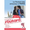 GUIDE DU ROUTARD AMOUREUX A PARIS 2009