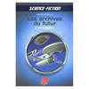 LES ARCHIVES DU FUTUR - UN SIECLE DE S-F