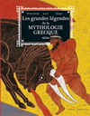 LES GRANDES LEGENDES DE LA MYTHOLOGIE GRECQUE