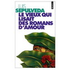 LE VIEUX QUI LISAIT DES ROMANS D'AMOUR (Litté. chilienne)