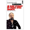 JE SUIS VIVANT ET VOUS ETES MORTS