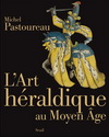 L'ART HERALDIQUE AU MOYEN AGE