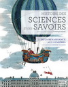 HISTOIRE DES SCIENCES ET DES SAVOIRS, T. 1. DE LA RENAISSANCE AUX LUMIERES