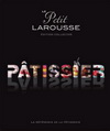 PETIT LAROUSSE ILLUSTRE PATISSIER (SERIE LIMITEE)