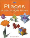 PLIAGES ET DECOUPAGES FACILES