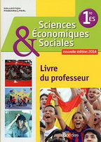 SCIENCES ECONOMIQUES ET SOCIALES 1ERE ES LIVRE DU PROFESSEUR 2014