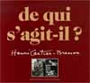 CATALOGUE CARTIER-BRESSON DE QUI S'AGIT-IL (BROCHE)(HENRI CARTI
