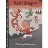 PETIT DRAGON ( UNE HISTOIRE D'AVENTURES D'AMITIE ET DE CARACTERES CHINOIS )