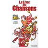 LE LIVRE DES CHANSONS DE FRANCE ET D'AILLEURS ( 6-9 ans)