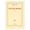 UNE VIE DIVINE : ROMAN