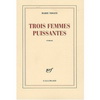 TROIS FEMMES PUISSANTES (Prix Goncourt 2009) (中譯：三個折不斷的女人)