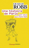 UNE HISTOIRE DE PARIS PAR CEUX QUI L'ONT FAIT