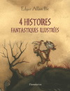 4 HISTOIRES FANTASTIQUES ILLUSTREES (3ans et +)