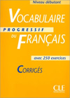VOCABULAIRE PROGRESSIF DU FRANCAIS DEBUTANT CORRIGES *EPUISE絕版*