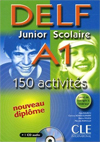 NOUVEAU DELF JUNIOR SCOLAIRE A1 : 150 ACTIVITES