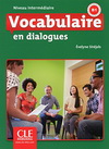 VOCABULAIRE EN DIALOGUES NIVEAU INTERMEDIAIRE + CD 2E ED.
