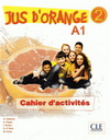 JUS D'ORANGE 2 (A1.2) CAHIER D'ACTIVITES