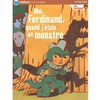 MOI FERDINAND QUAND J'ETAIS UN MONSTRE