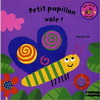 PETIT PAPILLON VOLE - UN LIVRE ANIME