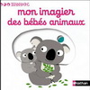 MON IMAGIER DES BEBES ANIMAUX
