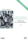 LIRE HUSSERL EN PHENOMENOLOGUE T.1 IDEES DIRECTRICES POUR UNE PHENOMENOLOGIE
