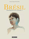BRESIL - FRAGMENTS D'UN VOYAGE