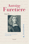ANTOINE FURETIERE UN PRECURSEUR DES LUMIERES SOUS LOUIS XIV
