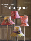 LE GRAND LIVRE DES ABAT-JOUR * 燈罩設計大典