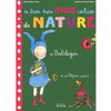 LE TRES TRES GROS CAHIER DE NATURE DE BALTHAZAR ET DE PEPIN AUSSI !