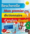 BESCHERELLE - MON PREMIER DICTIONNAIRE D'ANGLAIS ILLUSTRE