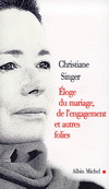 ELOGE DU MARIAGE, DE L'ENGAGEMENT ET AUTRES FOLIES