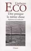 DIRE PRESQUE LA MEME CHOSE : EXPERIENCES DE TRADUCTION