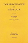 CORRESPONDANCE DE FENELON - TOME IV : DE L'EPISCOPAT A L'EXIL, 1695-1697. TEXTE