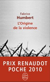 L'ORIGINE DE LA VIOLENCE - PRIX RENAUDOT POCHE 2010