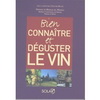 BIEN CONNAITRE ET DEGUSTER LE VIN
