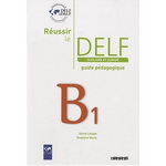 REUSSIR LE DELF JUNIOR ET SCOLAIRE B1 GUIDE PEDAGOGIQUE