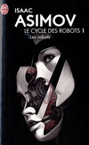 LE CYCLE DES ROBOTS - 1 - LES ROBOTS (NC)
