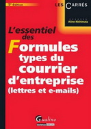ESSENTIEL DES FORMULES TYPES DU COURRIER D'ENTREPRISE (LETTRES ET E-MAILS), 5EME ED (L')
