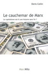 LE CAUCHEMAR DE MARX - LE CAPITALISME EST-IL UNE HISTOIRE SANS FIN
