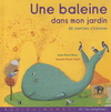 UNE BALEINE DANS MON JARDIN