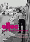 ELLES, CES PARISIENNES - PROMENADES A LA RENCONTRE DE FEMMES D'EXCEPTION