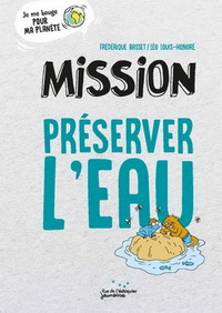 MISSION PRESERVER L'EAU