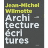 JEAN-MICHEL WILMOTTE-ARCHITECTURE ECRITURES
