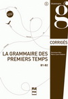 LA GRAMMAIRE DES 1ERS TEMPS B1-B2-CORRIGES-NED