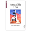 AMOUR COLERE ET FOLIE