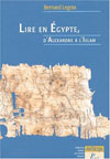 LIRE EN EGYPTE, D'ALEXANDRIE A L'ISLAM. (ANTIQUA.)